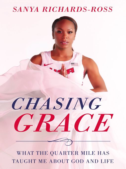 Title details for Chasing Grace by Sanya Richards-Ross - Available
